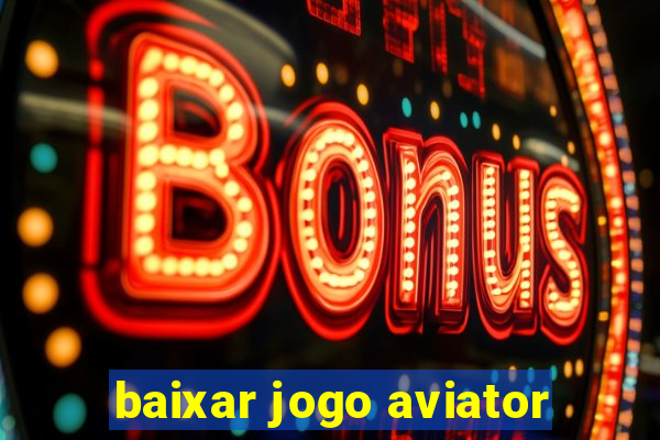 baixar jogo aviator